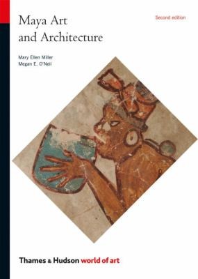 Cover of Maya Art and Architecture by Mary Ellen Miller and Megan E. O'Neil