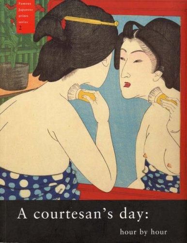 Cover of A Courtesan’s Day: Hour by Hour
